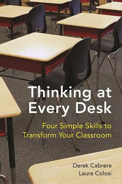 Thinking at Every Desk: Four Simple Skills to Transform Your Classroom - Paperback