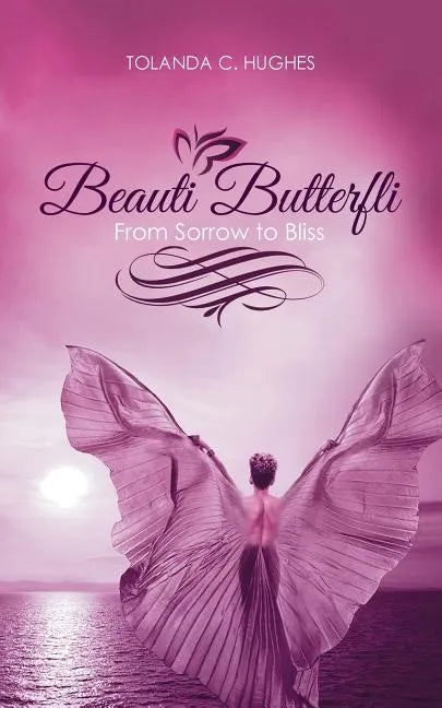 Beauti Butterfli: From Sorrow to Bliss - Paperback