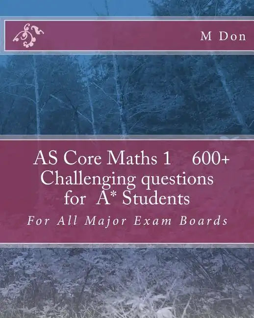 AS Core Math 1, Exam Style 600+ challenging questions for A* Students: For All Major Exam Boards - Paperback