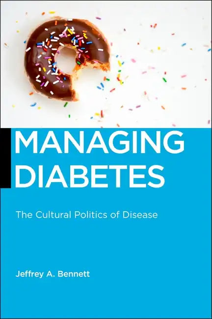 Managing Diabetes: The Cultural Politics of Disease - Paperback