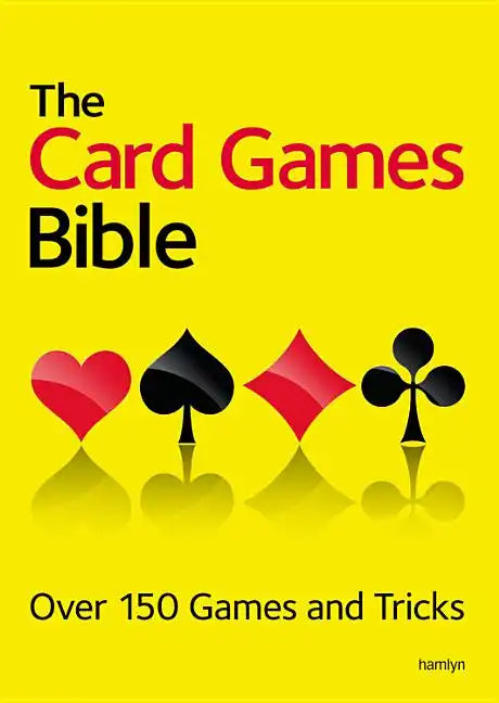 The Card Games Bible: Over 150 Games and Tricks - Paperback