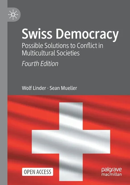 Swiss Democracy: Possible Solutions to Conflict in Multicultural Societies - Paperback