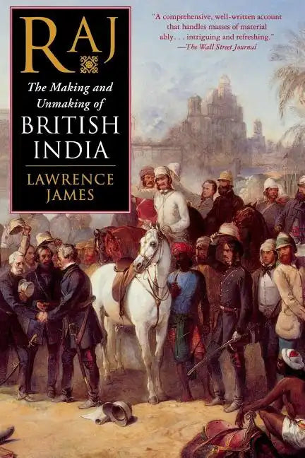 Raj: The Making and Unmaking of British India - Paperback