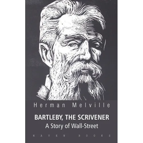 BARTLEBY, THE SCRIVENER A Story of Wall-Street - Paperback