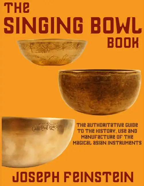 The Singing Bowl Book: 8.5"x11" Coffee Table Edition w/ 140 Color Photos - Paperback