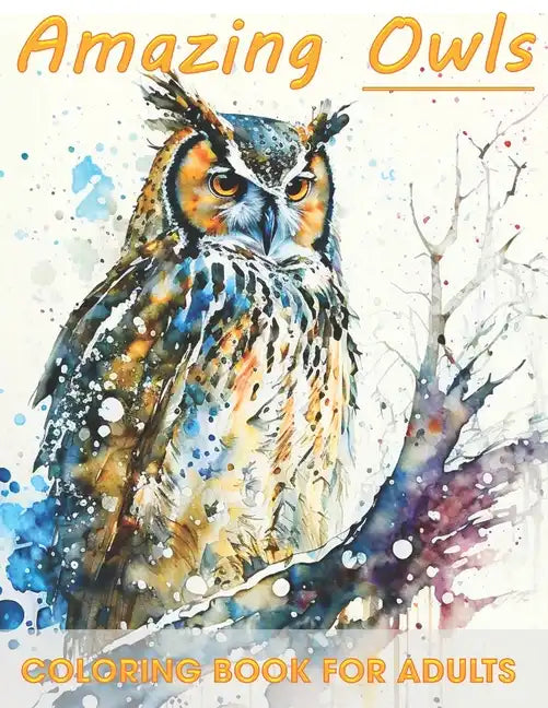 Owl Coloring Book for Adults: Relaxation and Stress Relief For Bird Lovers - Paperback