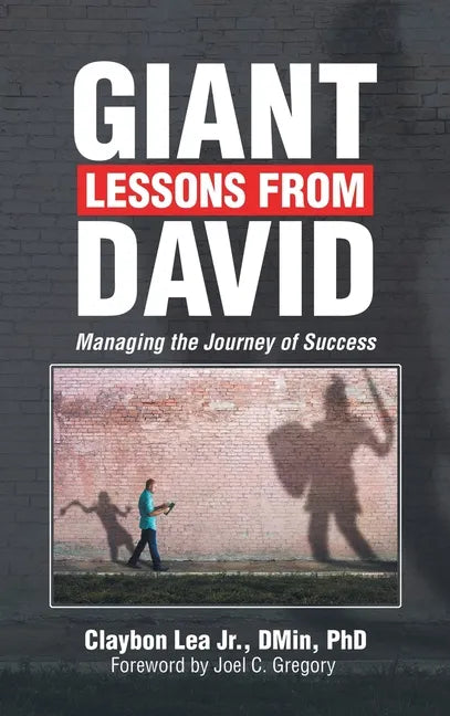 Giant Lessons from David: Managing the Journey of Success - Hardcover