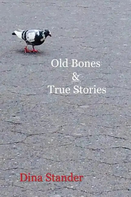 Old Bones & True Stories - Paperback