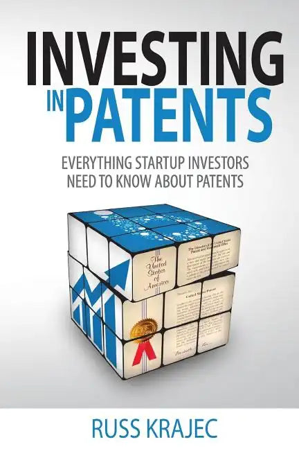 Investing in Patents: What Startup Investors Need To Know About Patents - Paperback