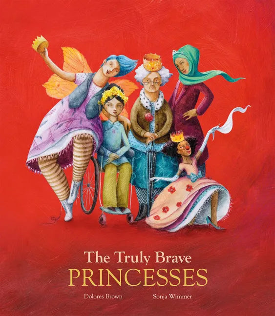 The Truly Brave Princesses - Hardcover