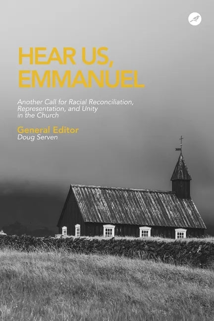 Hear Us Emmanuel: Another Call for Racial Reconciliation, Representation, and Unity in the Church - Paperback