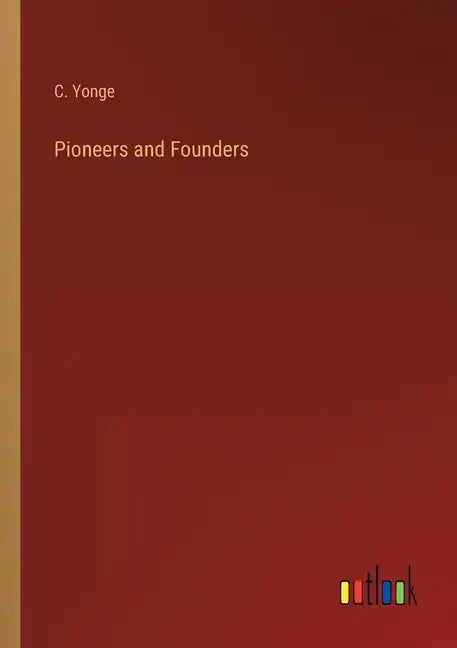Pioneers and Founders - Paperback