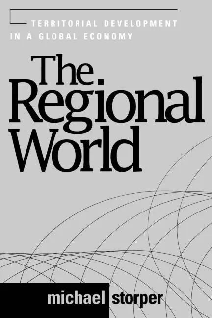 The Regional World: Territorial Development in a Global Economy - Paperback