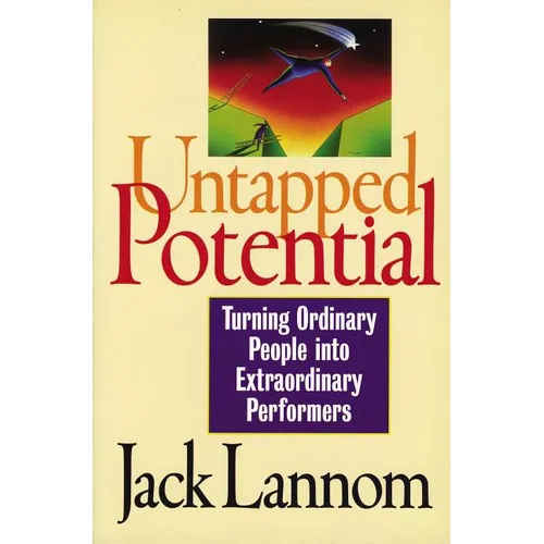 Untapped Potential: Turning Ordinary People Into Extraordinary Performers - Paperback