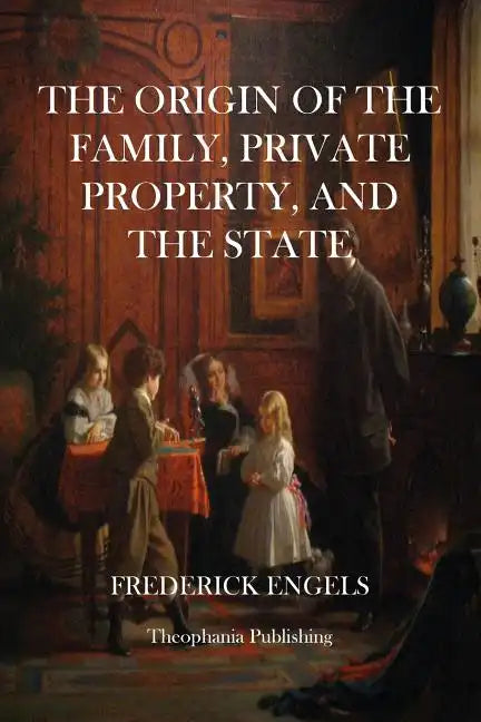 The Origin of The Family, Private Property, and the State - Paperback