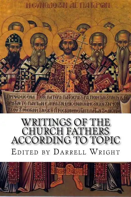 Writings of the Church Fathers According to Topic - Paperback