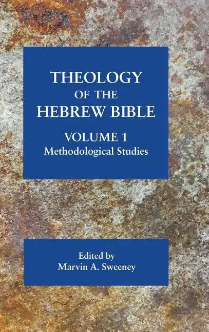 Theology of the Hebrew Bible, volume 1: Methodological Studies - Hardcover