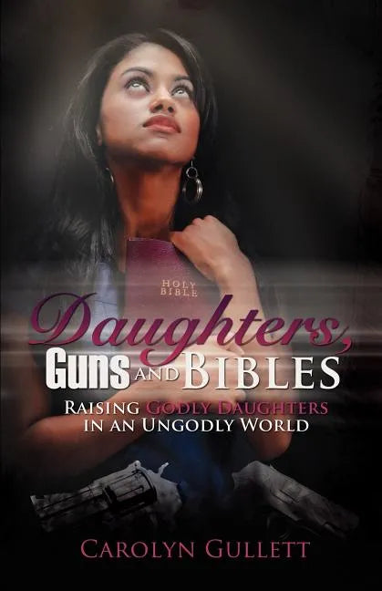 Daughters, Guns, and Bibles - Paperback