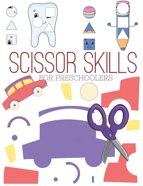 Scissor Skills for Preschoolers: Cutting practice worksheets for preschoolers to kindergarteners, cut and paste activity book ages 3-5 ( pre k ) with - Paperback