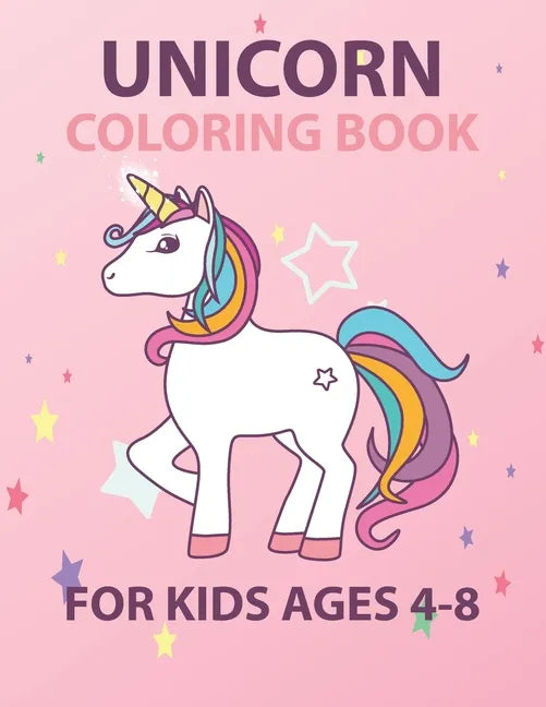 Unicorn Coloring Book For Kids Ages 4-8: a unicorn drawing book for kids, girls, boys, 8.5 x 11 size, 50 pages - Paperback