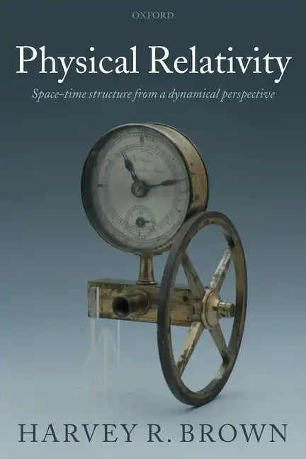 Physical Relativity: Space-Time Structure from a Dynamical Perspective - Paperback