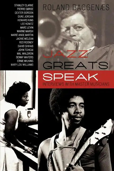 Jazz Greats Speak: Interviews with Master Musicians - Paperback