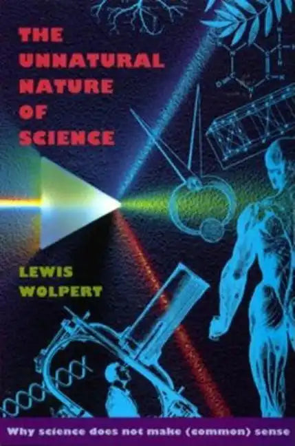 The Unnatural Nature of Science - Paperback