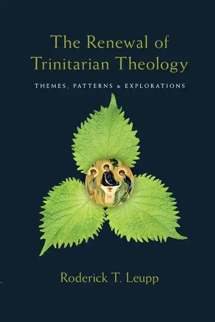 The Renewal of Trinitarian Theology: Themes, Patterns & Explorations - Paperback