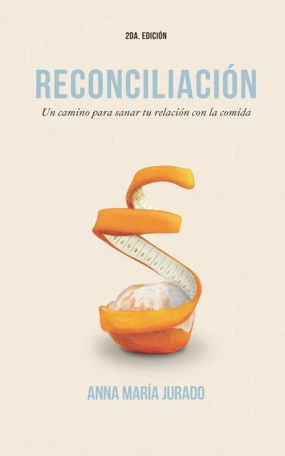 Reconciliación: Un camino para sanar tu relación con la comida - Paperback