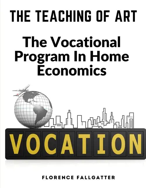 The Teaching Of Art: The Vocational Program In Home Economics - Paperback
