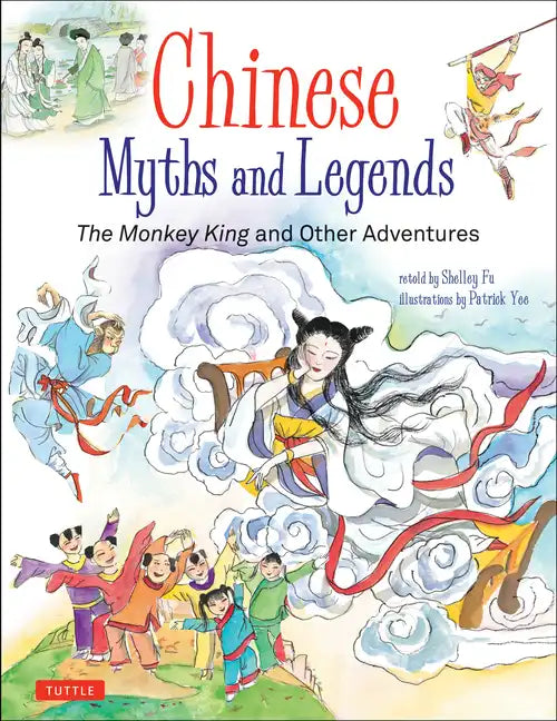 Chinese Myths and Legends: The Monkey King and Other Adventures - Hardcover