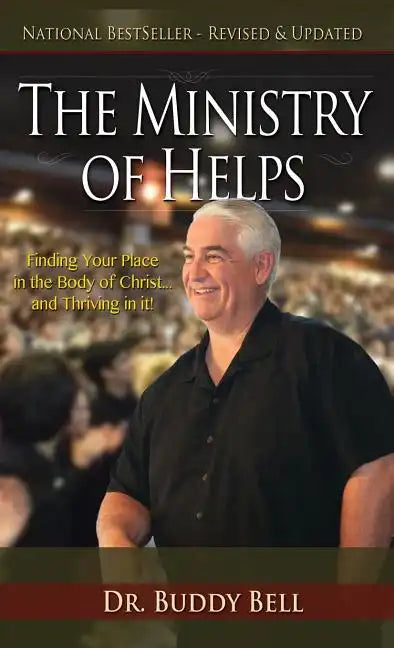 Ministry of Helps: Finding Your Place in the Body of Christ...and Thriving in It! - Hardcover