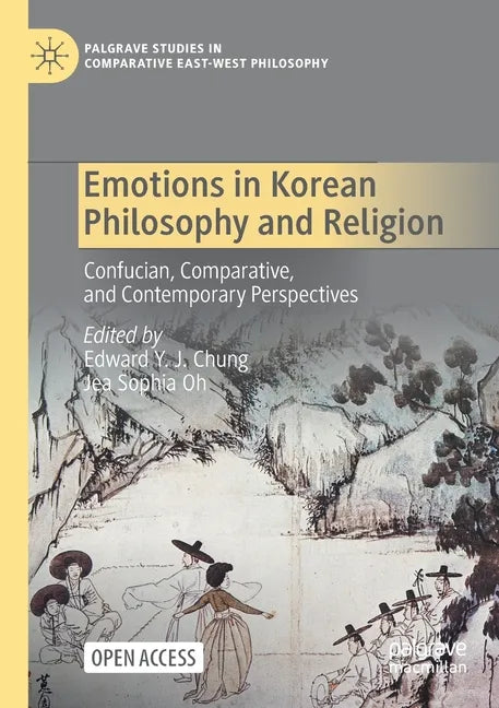 Emotions in Korean Philosophy and Religion: Confucian, Comparative, and Contemporary Perspectives - Paperback