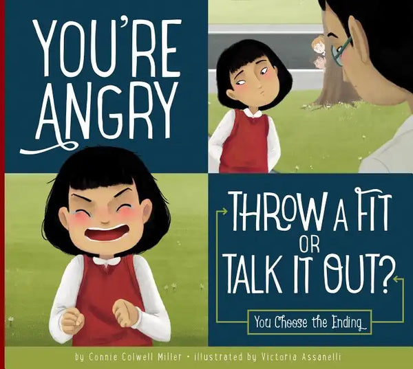 You're Angry: Throw a Fit or Talk It Out?: You Choose the Ending - Library Binding