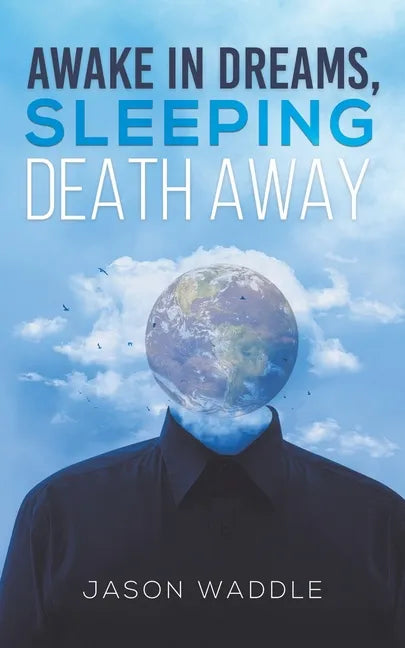 Awake in Dreams, Sleeping Death Away - Paperback