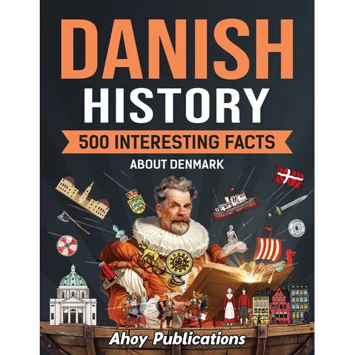 Danish History: 500 Interesting Facts About Denmark - Paperback