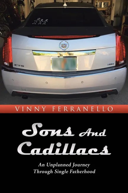 Sons and Cadillacs: An Unplanned Journey Through Single Fatherhood - Paperback