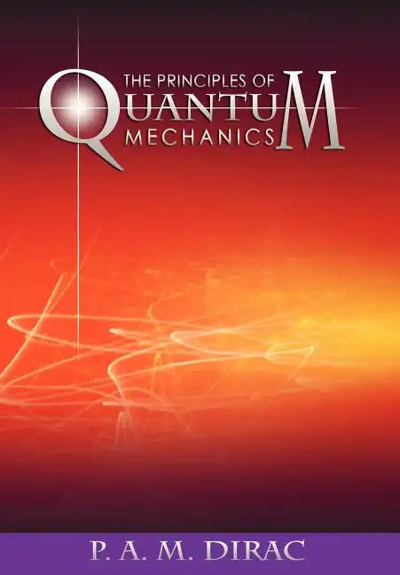 The Principles of Quantum Mechanics - Paperback