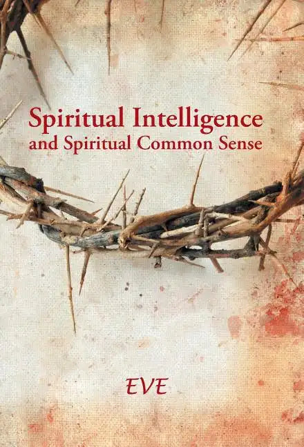 Spiritual Intelligence and Spiritual Common Sense - Hardcover