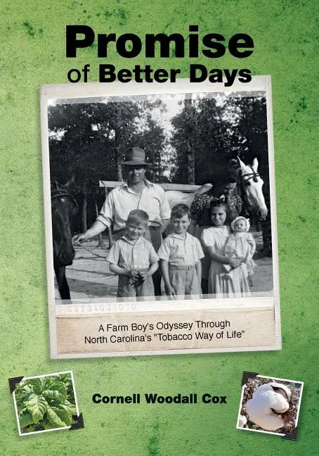 Promise of Better Days: A Farm Boy's Odyssey Through North Carolina's "Tobacco Way of Life" - Paperback