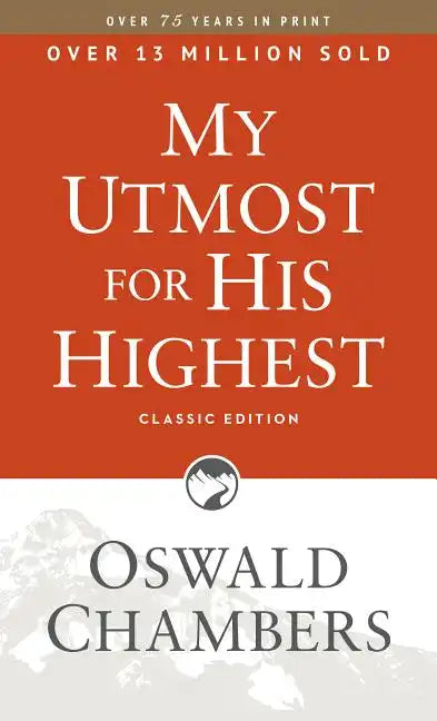 My Utmost for His Highest: Classic Language Paperback (a Daily Devotional with 366 Bible-Based Readings) - Paperback