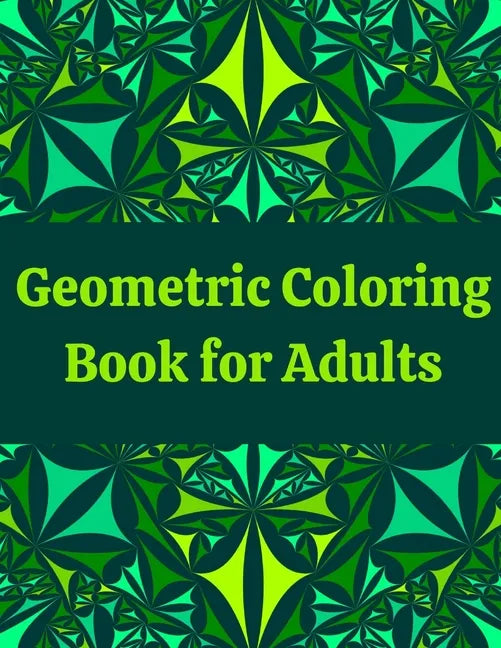 Geometric Coloring Book for Adults: Professional Artist Coloring Book - Paperback