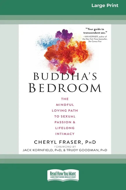 Buddha's Bedroom: The Mindful Loving Path to Sexual Passion and Lifelong Intimacy (16pt Large Print Edition) - Paperback
