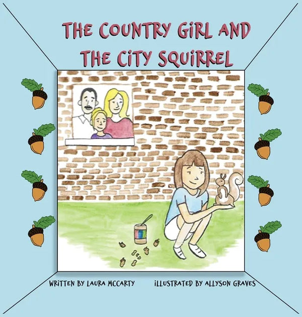 The Country Girl and the City Squirrel - Hardcover