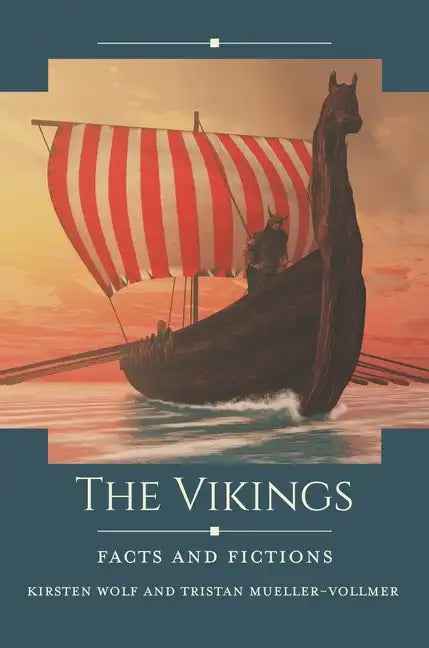 The Vikings: Facts and Fictions - Hardcover