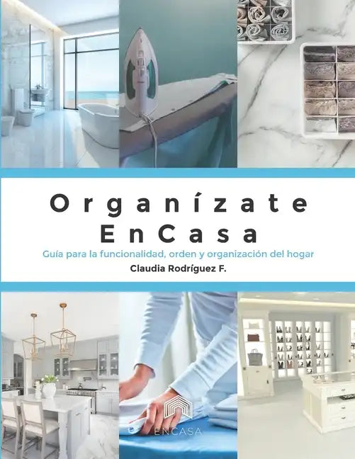 Organízate ENCASA: Guía para la funcionalidad, orden y organización del hogar - Paperback