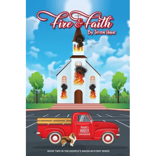 Fire and Faith: Book Two of the Hoople's Haven Mysteries - Paperback