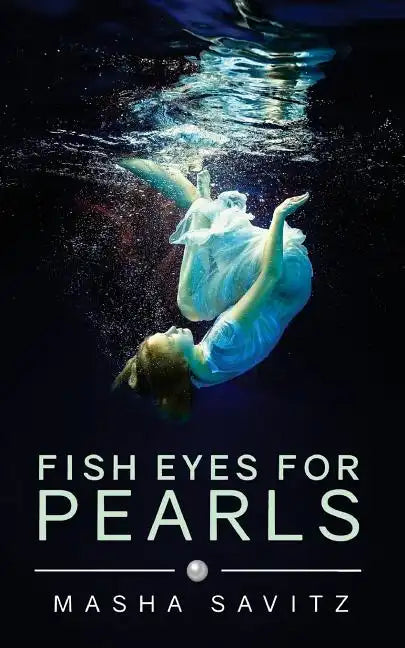 Fish Eyes for Pearls: A Magical Realism Memoir - Paperback