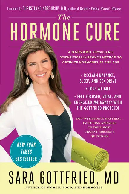 The Hormone Cure: Reclaim Balance, Sleep and Sex Drive; Lose Weight; Feel Focused, Vital, and Energized Naturally with the Gottfried Protocol - Paperback
