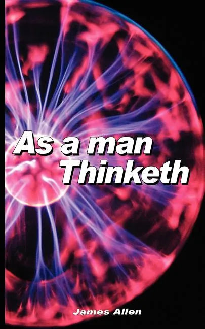As a Man Thinketh - Paperback